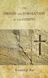 The Origin and Formation of the Gospel