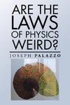 Are the Laws of Physics Weird?