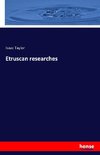 Etruscan researches