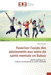 Favoriser l'accès des adolescents aux soins de santé mentale en Suisse