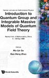 Introduction to Quantum Group and Integrable Massive Models of Quantum Field Theory