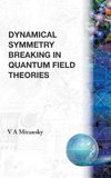 DYNAMICAL SYMMETRY BREAKING IN QUANTUM FIELD THEORIES