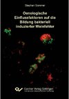 Oenologische Einflussfaktoren auf die Bildung bakteriell induzierter Weinfehler