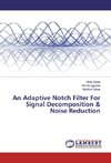 An Adaptive Notch Filter For Signal Decomposition & Noise Reduction