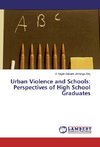 Urban Violence and Schools: Perspectives of High School Graduates