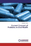 Current Concept of Probiotic in Oral Health