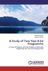 A Study of Two Year B.Ed Programme