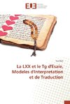 La LXX et le Tg d'Esaie, Modeles d'Interpretation et de Traduction