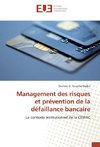 Management des risques et prévention de la défaillance bancaire