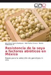 Resistencia de la soya a factores abióticos en México