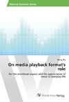 On media playback format's role