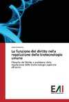 La funzione del diritto nella regolazione delle biotecnologie umane