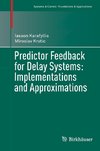 Predictor Feedback for Delay Systems: Implementations and Approximations