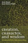 Creation, Character, and Wisdom