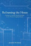 Reframing the House