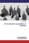 Environment acquisition in robotics