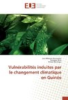 Vulnérabilités induites par le changement climatique en Guinée