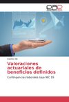 Valoraciones actuariales de beneficios definidos