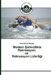 Modern Sehircilikte Rekreasyon ve Rekreasyon Liderligi