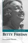 Interviews with Betty Friedan