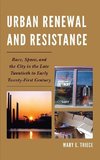 Urban Renewal and Resistance