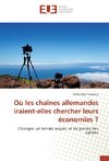 Où les chaînes allemandes iraient-elles chercher leurs économies ?