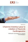 L'homme inventeur pour la création à l'heure de l'anthropocène