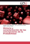 Historia y caracterización de las concepciones de la Probabilidad