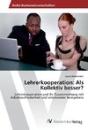 Lehrerkooperation: Als Kollektiv besser?