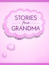 Stories from Grandma