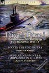 Dive! Dive!-The Submarine War During the First World War, 1914-18