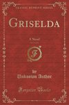 Author, U: Griselda, Vol. 2 of 3