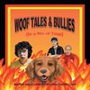 Woof Tales & Bullies