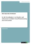 Ist die Vereinbarkeit von Familie und Arbeitswelt weiblich? Zum Wiedereinstieg nach der Karenz