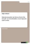 Makrokriminalität im Dritten Reich. Die Gewalt von Gesellschaften durch Sprache und Gesetze