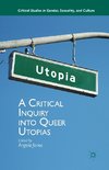 A Critical Inquiry into Queer Utopias