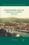 Alfred Weber and the Crisis of Culture, 1890-1933