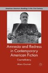 Amnesia and Redress in Contemporary American Fiction