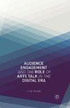 Audience Engagement and the Role of Arts Talk in the Digital Era