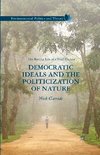 Democratic Ideals and the Politicization of Nature