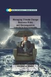 Managing Climate Change Business Risks and Consequences