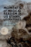 Moments of Magical Realism in US Ethnic Literatures