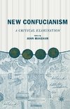 New Confucianism: A Critical Examination