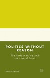 Politics without Reason