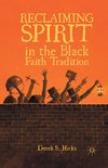 Reclaiming Spirit in the Black Faith Tradition