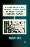 Science Fiction and Digital Technologies in Argentine and Brazilian Culture