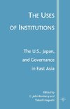 The Uses of Institutions: The U.S., Japan, and Governance in East Asia