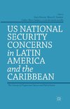 US National Security Concerns in Latin America and the Caribbean