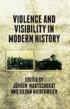 Violence and Visibility in Modern History