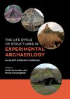 The life cycle of structures in experimental archaeology